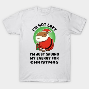 I'm not lazy I'm just saving my energy for Christmas Capybara Santa T-Shirt